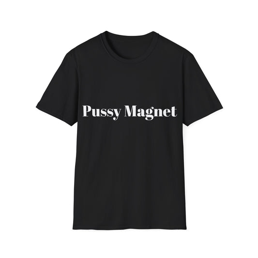 Pussy Magnet T-Shirt